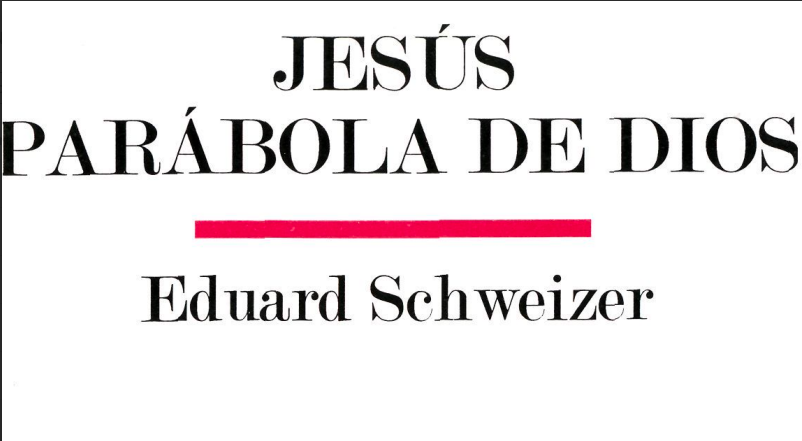 Jesús, Parábola de Dios – Eduard Schweizer